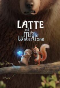 Latte & the Magic Waterstone ลาเต้ผจญภัยกับศิลาแห่งสายน้ำ (2019)