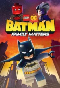 LEGO DC: Batman – Family Matters แบทแมน: ความสำคัญของครอบครัว (2019)