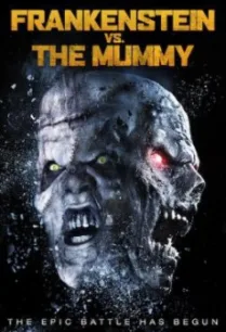 Frankenstein vs. The Mummy แฟรงเกนสไตน์ ปะทะ มัมมี่ (2015)