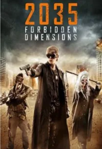 The Forbidden Dimensions 2035 ข้ามเวลากู้โลก (2013)