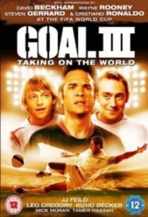 Goal 3- Taking On The World โกล์ เกมหยุดโลก (2009)