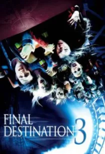 Final Destination 3 ไฟนอล เดสติเนชั่น 3 โกงความตาย เย้ยความตาย (2006)