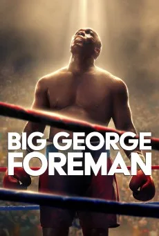Big George Foreman (2023) จอร์จ โฟร์แมน ด้วยกำปั้นและศรัทธา พากย์ไทย